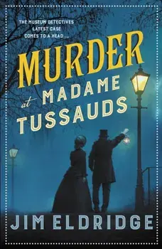 Murder at Madame Tussauds. The gripping historical whodunnit, Paperback/Jim (Author) Eldridge
