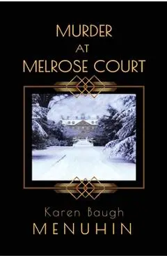 Murder at Melrose Court: A 1920s Country House Christmas Murder - Karen Baugh Menuhin