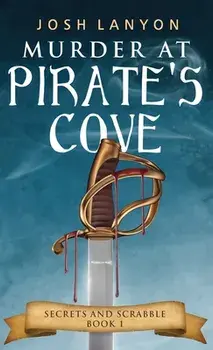 Murder at Pirate's Cove: An M/M Cozy Mystery: Secrets and Scrabble Book 1, Paperback/Josh Lanyon