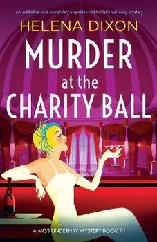 Murder at the Charity Ball: An addictive and completely unputdownable historical cozy mystery, Paperback/Helena Dixon