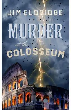 Murder at the Colosseum - Jim Eldridge