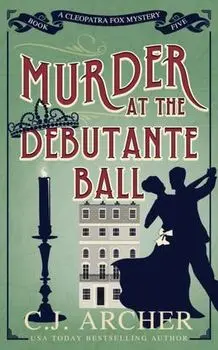 Murder at the Debutante Ball, Paperback/C. J. Archer