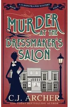 Murder at the Dressmaker's Salon - C. J. Archer