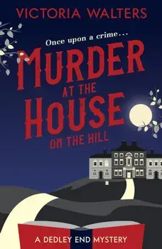 Murder at the House on the Hill, Paperback/Victoria Walters