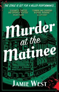 Murder at the Matinee. This golden-age style theatrical murder mystery is perfect for fans of Richard Osman, Robert Thorogood and, of course, Agatha Christie!, Paperback/Jamie West