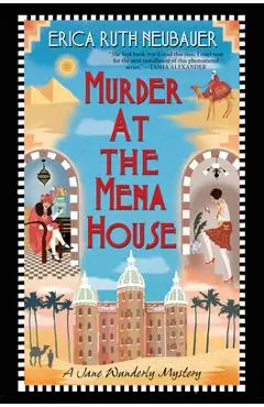 Murder at the Mena House - Erica Ruth Neubauer