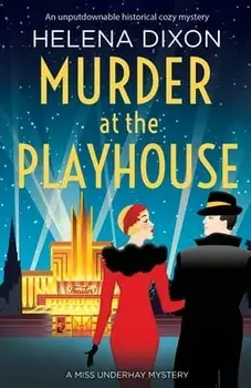Murder at the Playhouse: An unputdownable historical cozy mystery, Paperback/Helena Dixon