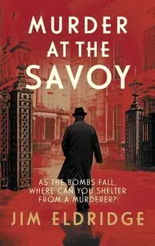 Murder at the Savoy. The high society wartime whodunnit, Paperback/Jim (Author) Eldridge