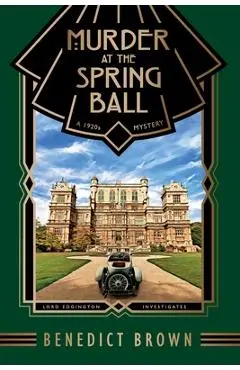 Murder at the Spring Ball - Benedict Brown