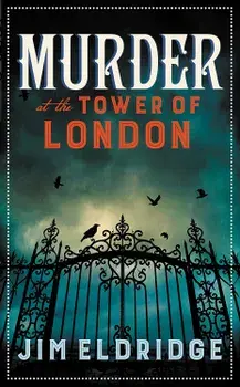 Murder at the Tower of London/Jim Eldridge