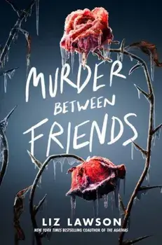 Murder Between Friends, Hardback/Liz Lawson