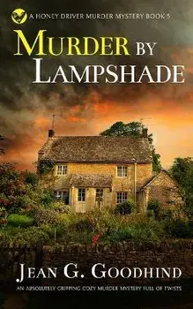 MURDER BY LAMPSHADE an absolutely gripping cozy murder mystery full of twists, Paperback/Jean G. Goodhind