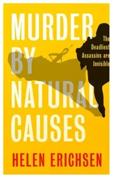 Murder By Natural Causes, Hardback/Helen Erichsen