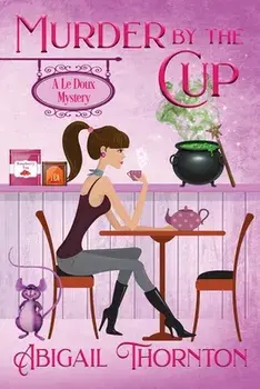 Murder by the Cup, Paperback/Abigail Thornton