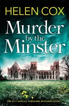 Murder by the Minster. Discover the most gripping cozy mystery series of 2020, Paperback/Helen Cox