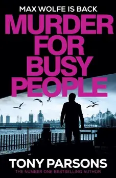 Murder for Busy People, Hardback/Tony Parsons