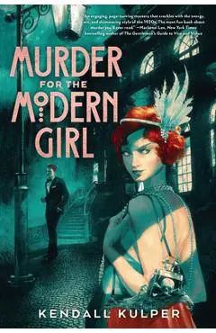 Murder for the Modern Girl - Kendall Kulper