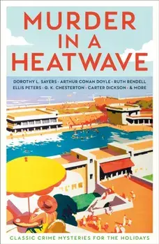 Murder in a Heatwave. Classic Crime Mysteries for the Holidays, Main, Paperback/Cecily Gayford