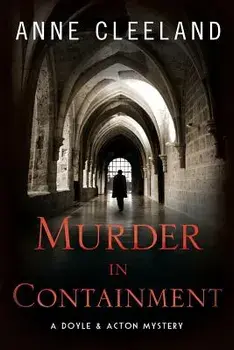 Murder in Containment: A Doyle and Acton Mystery, Paperback/Anne Cleeland