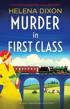 Murder in First Class: A completely unputdownable cozy murder mystery, Paperback/Helena Dixon