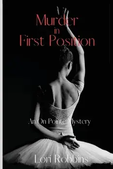 Murder in First Position: An On Pointe Mystery, Paperback/Lori Robbins
