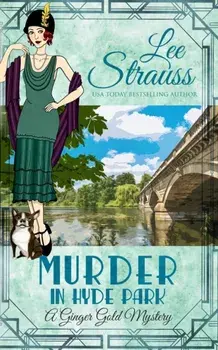 Murder in Hyde Park: a cozy historical 1920s mystery, Paperback/Lee Strauss