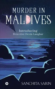 Murder in Maldives: Introducing Detective Devin Langhar, Paperback/Sanchita Sarin