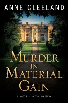 Murder in Material Gain: A Doyle & Acton Mystery, Paperback/Anne Cleeland