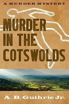 Murder in the Cotswolds, Paperback/A. B. Guthrie Jr