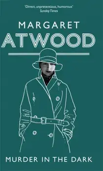 Murder In The Dark, Paperback/Margaret Atwood
