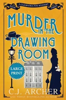 Murder in the Drawing Room: Large Print, Paperback/C. J. Archer