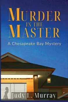 Murder in the Master: A Chesapeake Bay Mystery, Paperback/Judy Murray