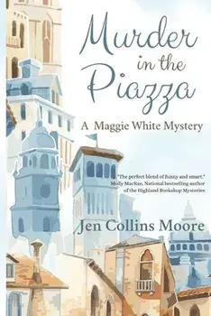 Murder in the Piazza: A Maggie White Mystery, Paperback/Jen Collins Moore