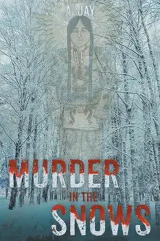 Murder in the Snows, Paperback/A. Jay