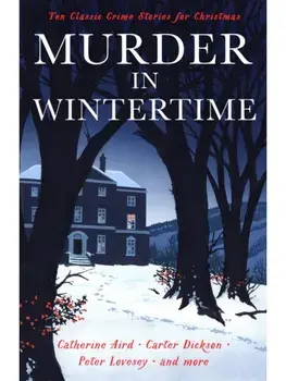 Murder in Wintertime. Classic Crime Stories, Main, Paperback/***
