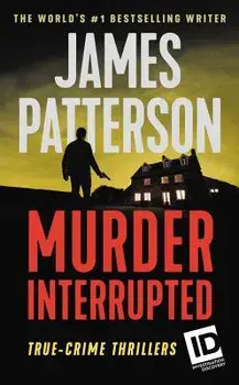 Murder, Interrupted/James Patterson