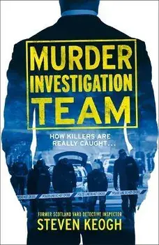 Murder Investigation Team, Paperback/Steven Keogh