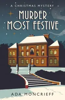 Murder Most Festive. A Christmas Mystery, Paperback/Ada Moncrieff