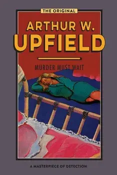 Murder Must Wait, Paperback/Arthur W. Upfield