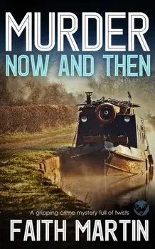 MURDER NOW AND THEN a gripping crime mystery full of twists, Paperback/Faith Martin