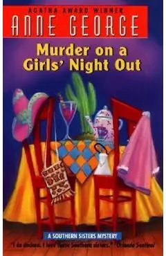 Murder on a Girls' Night Out: A Southern Sisters Mystery - Anne George
