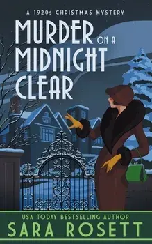 Murder on a Midnight Clear: A 1920s Christmas Mystery, Paperback/Sara Rosett