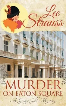 Murder on Eaton Square: a cozy historical mystery, Paperback/Lee Strauss