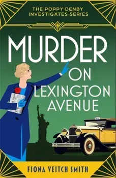 Murder on Lexington Avenue. A deliciously unputdownable and cozy Golden Age murder mystery, Paperback/Fiona Veitch Smith