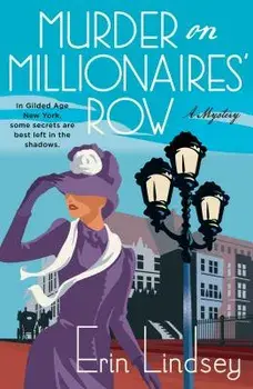 Murder on Millionaires' Row: A Mystery, Paperback/Erin Lindsey