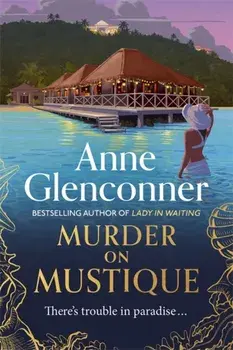 Murder On Mustique. from the author of the bestselling memoir Lady in Waiting, Paperback/Anne Glenconner