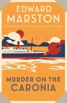 Murder on the Caronia. An action-packed Edwardian murder mystery, Paperback/Edward (Author) Marston