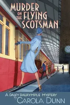 Murder on the Flying Scotsman: A Daisy Dalrymple Mystery, Paperback/Carola Dunn