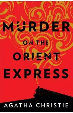 Murder on the Orient Express: A Hercule Poirot Mystery - Agatha Christie