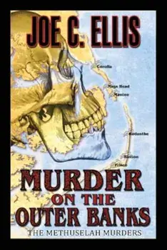Murder on the Outer Banks: The Methuselah Murders, Paperback/Joe C. Ellis